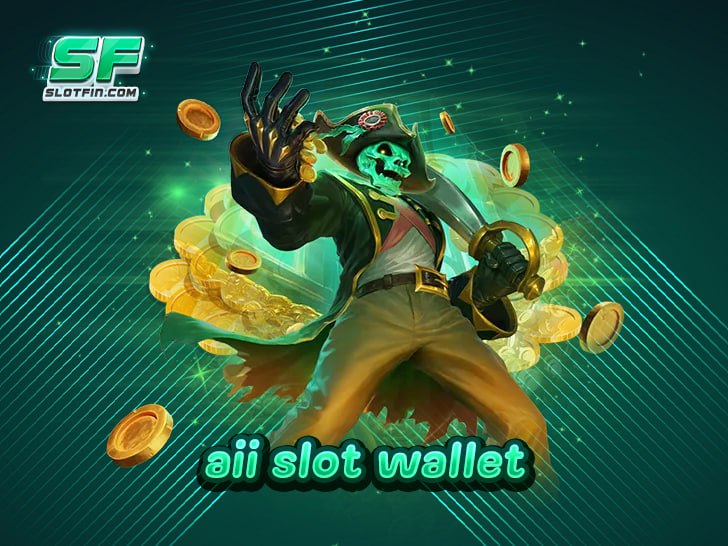 aii slot wallet ทางลัดสู่แจ็คพอต สล็อตแตกง่าย จ่ายจริงทุกบาททุกสตางค์